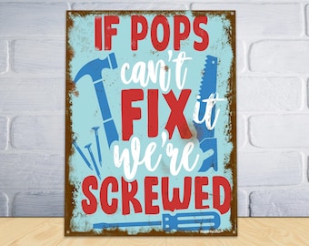 Metal Sign - If Pops Can't Fix It We're Screwed  -  Grandkids Christmas, Birthday or Father's Day Gift Idea  -  Man Cave Plaque Present