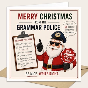 May include: A square greeting card featuring Santa Claus in a police hat and sunglasses holding a stop sign that reads BAD GRAMMAR STOPS HERE. A clipboard lists GRAMMAR POLICE LAW with six rules. Text includes MERRY CHRISTMAS FROM THE GRAMMAR POLICE.