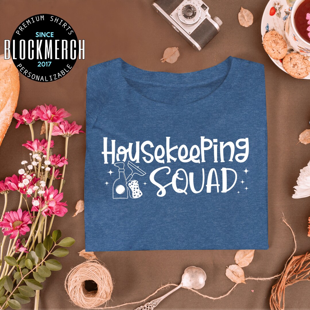 Housekeeping Squad Housekeeper Shirt Housekeeping Gift Etsy