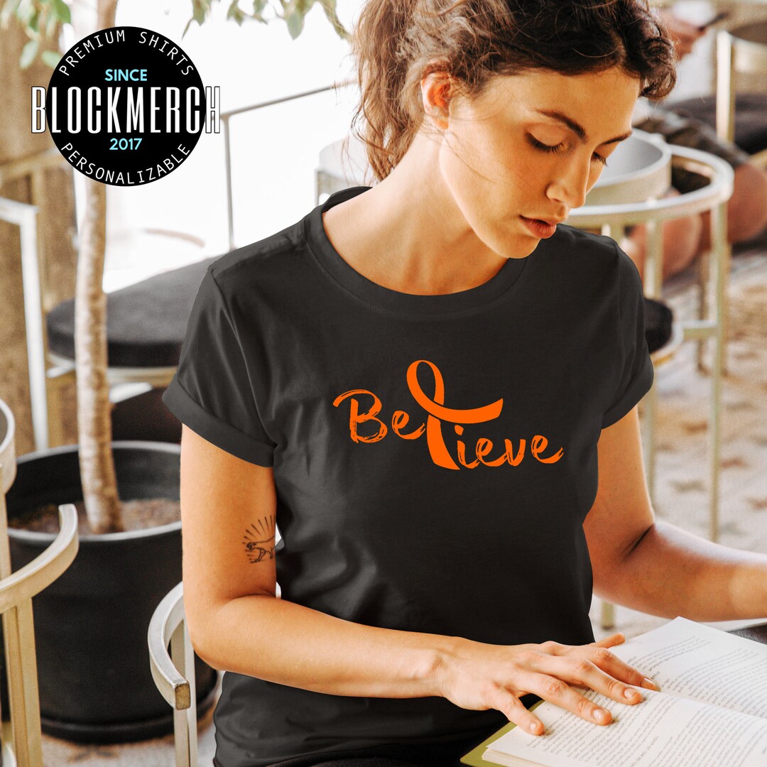 Leukemia Believe, Leukemia Cancer Awareness Shirt, Orange Ribbon Gift