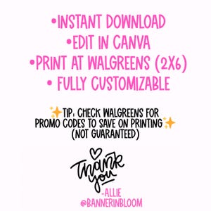 May include: White background with pink text listing "INSTANT DOWNLOAD", "EDIT IN CANVA", "PRINT AT WALGREENS (2X6)", and "FULLY CUSTOMIZABLE". Includes a tip about promo codes and a "Thank You" message with a signature.