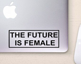Decal citation L'avenir est femelle Laptop Decal, Laptop Sticker,Car Sticker,Car Decal,Phone decal,Phone sticker,Window Decal