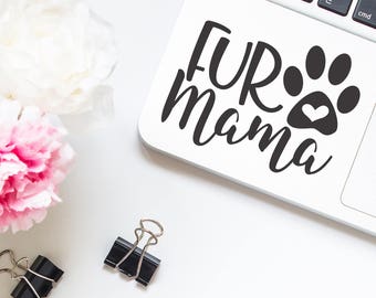 Decal {Fur mama}-Laptop Decal/Laptop Sticker/Dog mom/Cat mom/Car Sticker/Car Decal/Window Decal/Window Sticker