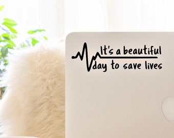 Decal It's a beautiful day to save lives. Grey's Anatomy Laptop Decal,Laptop Sticker,Car Sticker,Car Decal,Phone decal,Phone sticker,