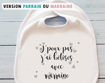 Bavoir  humour J'peux pas j'ai bêtises avec marraine / parrain