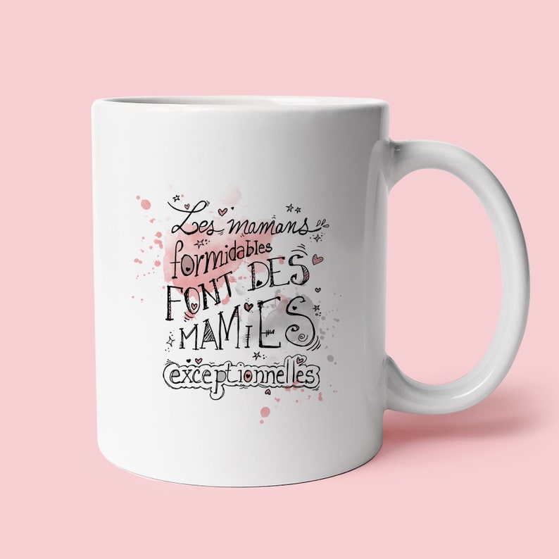 Mug Les mamans formidables font des mamies exceptionnelles Cadeau original Modèle 2