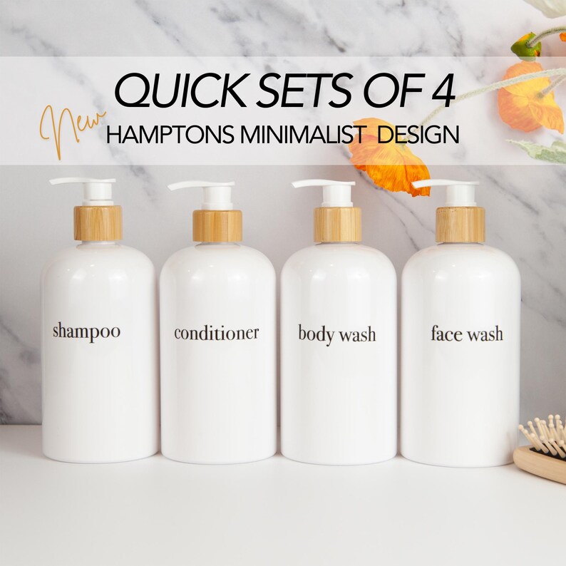 May include: Four white pump bottles with bamboo-style tops. Each bottle is labelled with black text: shampoo, conditioner, body wash, and face wash. The text "Quick Sets of 4" and "Hamptons Minimalist Design" are also visible.