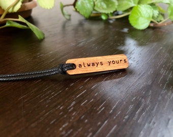 wood Necklace / always yours necklace / Personalized necklace / always and forever necklace / Gift for Him Her