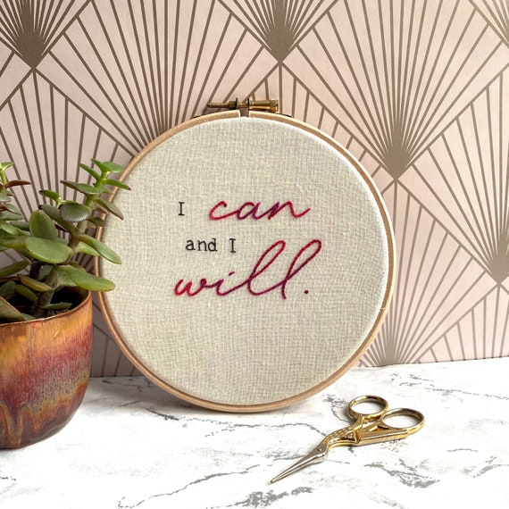 I can and I will Motivational Quote Embroidery Hoop