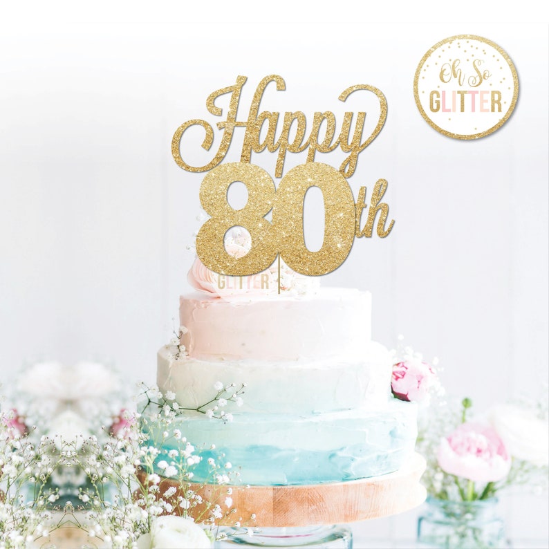 Happy 80th cake topper, anniversary, birthday, gold cake topper, glitter cake topper, custom, personalised, 16, 21, 30, 40 any number colour image 1