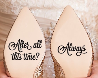 Calcomanía para zapatos de boda "After All This Time Always", calcomanía para zapatos de boda, calcomanía para boda, accesorios para el día de la boda, calcomanía para zapatos de novia