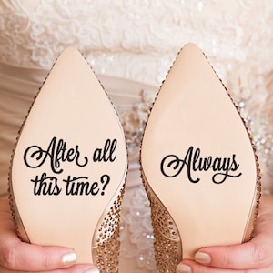 Dopo tutto questo tempo sempre decalcomania per scarpe da sposa, adesivo per scarpe da sposa, adesivo per matrimonio, accessori per il giorno delle nozze, adesivo per scarpe da sposa