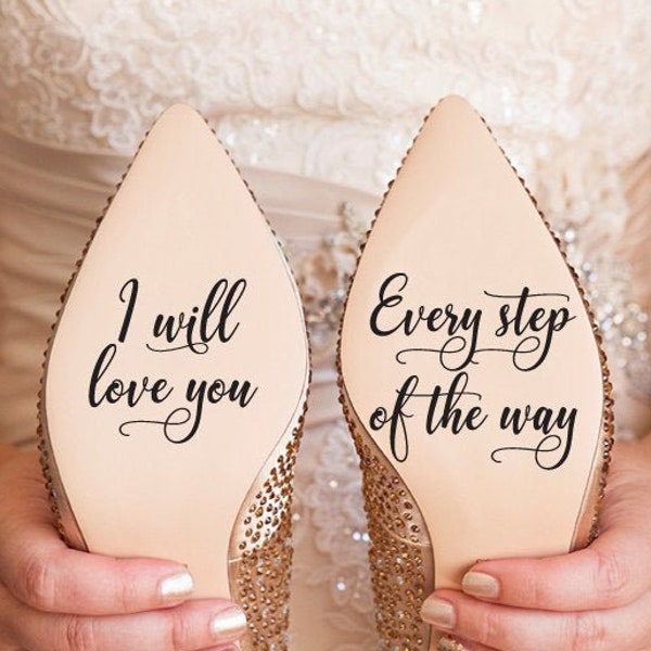 I Will Love You Every Step Of The Way Wedding Shoes Decal, Wedding Shoes Sticker, Wedding Sticker, Wedding Day Accessories,Bride Shoes Decal