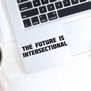 De toekomst is intersectionele sticker voor macbook, laptop, auto, ipad, iPhone, notebook, tablet