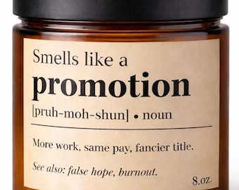 Smells Like a Promotion Funny Candle – Office Humor Gift – Coworker Gift – Promotion Gift – Handmade Soy Candle