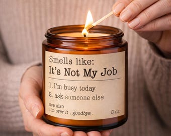Smells Like It's Not My Job Candle – Funny Work Gift – Coworker Gift – Office Humor Soy Candle – Boss Gift – Sarcastic Desk Candle