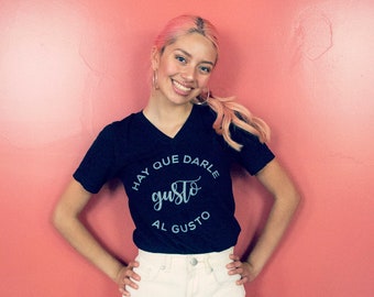 Hay Que Darle Gusto al Gusto—Unisex T-Shirt