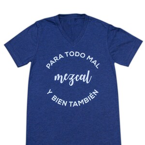 Para Todo Mal Mezcal—Unisex T-Shirt