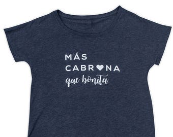 Más Cabrona Que Bonita—T-Shirt