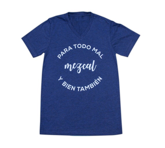 Para Todo Mal Mezcal—Unisex T-Shirt