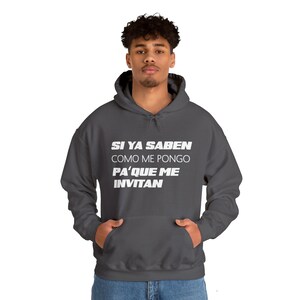 Si Ya Saben Como Me Pongo Unisex Heavy Blend™ Hooded Sweatshirt