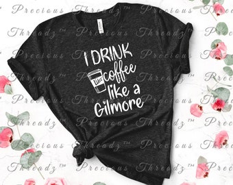 Drink Like A Gilmore Girl | Unisex Shirt | Kurzarm | Grafik Tee | Unisex Tees |