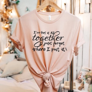 TEE GRAPHIQUE - J&#39;ai tout compris, j&#39;ai juste oublié où je l&#39;ai mis | Sarcastique | Humoristique | Vie de maman | T-shirt graphique | Chemise unisexe