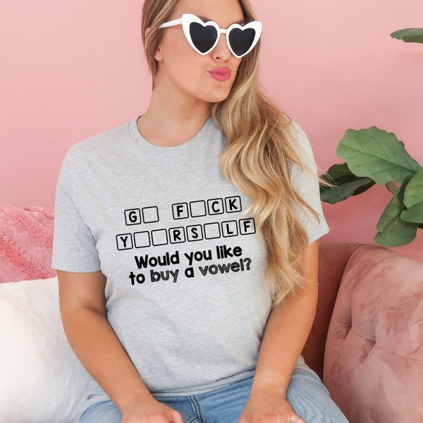 INSTANT DOWNLOAD - Would you like to buy a Vowel? | Go F Yourself | Potty Mouth | Humorous | Snarky  |  Screen Print Transfer