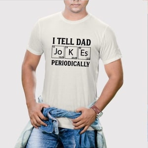 I Tell Dad Jokes (Periodic Elements Table) | Unisex Shirt | Short Sleeve | Graphic Tee | Unisex Tees | Fathers Day | Dad Tee | Masculine