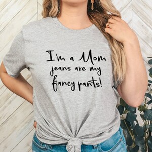 GRAPHIC TEE - Jeans are my Fancy Pants | Snarky | Humorvoll | Momlife | Grafik Tee | Unisex Shirt