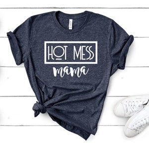 GRAPHIC TEE - Hot Mess Mama | Snarky | Humorvoll | Momlife | Grafik Tee | Unisex Shirt