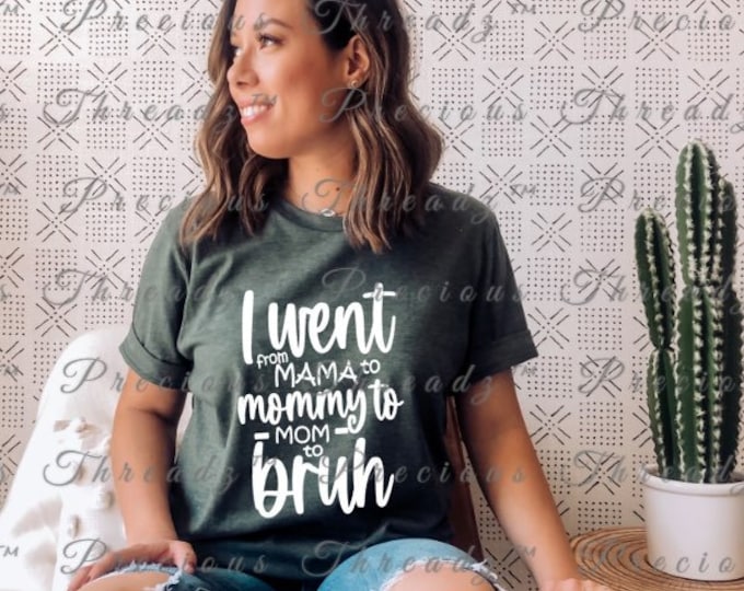 Featured listing image: Mom to Mama to Mommy to Bruh | Mom Tee | Momlife | Unisex Shirt | Short Sleeve | Graphic Tee | Unisex Tees |