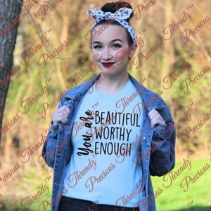 You Are...Beautiful, Worthy, Enough| Inspirational | Motivation  | Unisex Shirt | Short Sleeve | Graphic Tee | Unisex Tees |