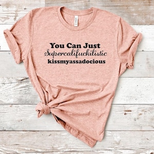 GRAPHIC TEE - Supercalifragilistic Potty Mouth Tee Shirt | #pottymout | Tee shirt |  Ready to Wear  | Snarky/Humorous