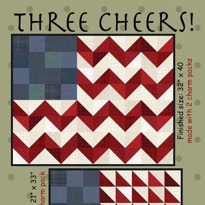 May include: A quilting pattern for a red, white, and blue American flag design. The pattern is called "Three Cheers!" and is a charm pack pattern. The finished size is 32 inches by 40 inches and is made with 2 charm packs.