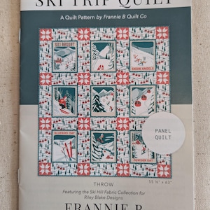 Ski Trip Quilt Pattern - Frannie B Quilt Co - 55.5&quot; x 63&quot; - Panel Quilt Pattern with Fabric Kit Option