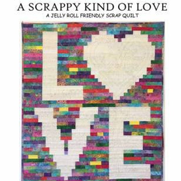 Love Quilt Pattern - Layer Cake and Strip Roll Friendly - J. Michelle Watts - Two Sizes Included