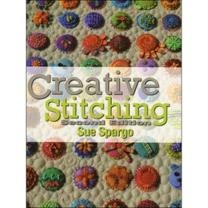 Creative Stitching, tweede editie van Sue Spargo