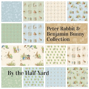 May include: A collection of fabric swatches featuring Peter Rabbit and Benjamin Bunny illustrations in various patterns, colors, and scenes. The text reads Peter Rabbit & Benjamin Bunny Collection and By the Half Yard on a tan and white background.