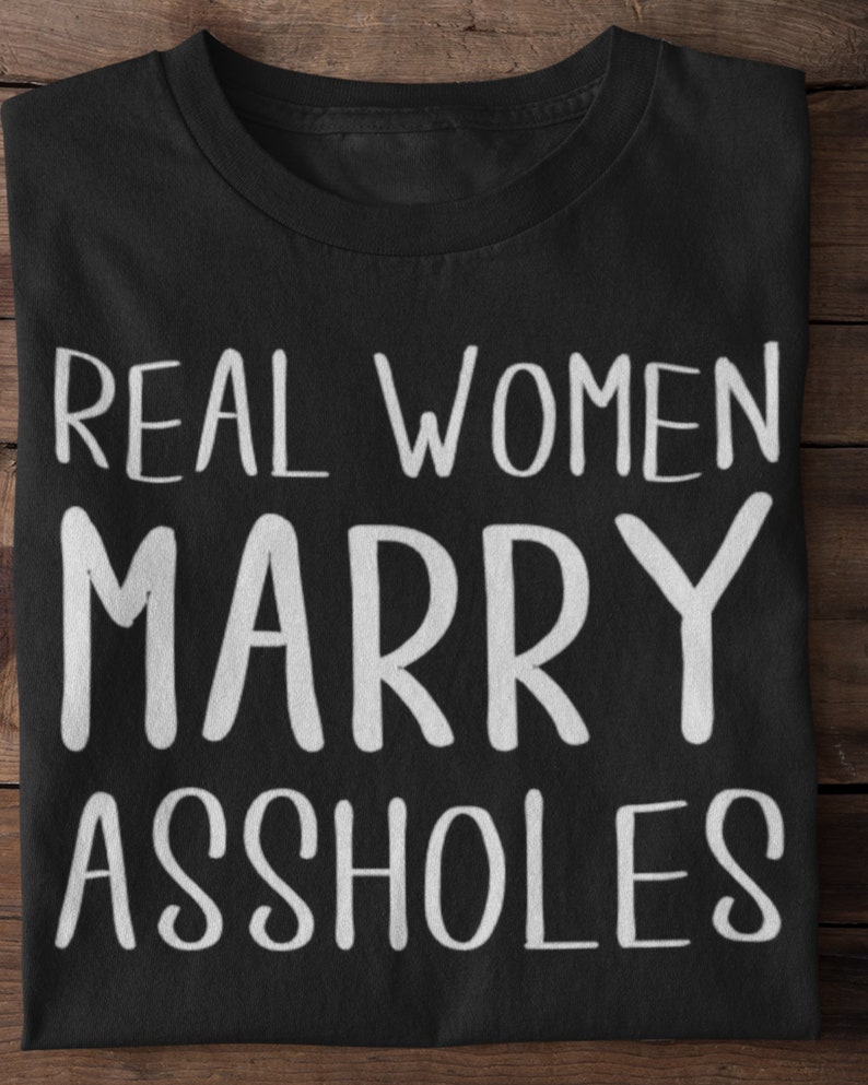Best Asshole Husband Real Women Marry Assholes Couple Shirts Etsy