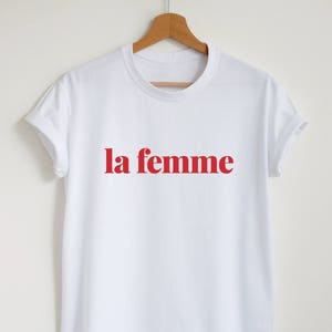 La Femme T-shirt, Womens or Unisex French Slogan Shirt, La Femme ...