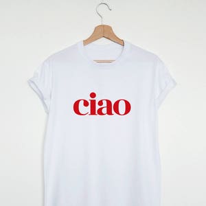 ciao T-shirt, ciao shirt, ciao italian shirt, ciao womens or unisex fashion tee image 2