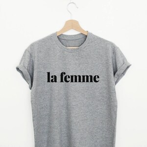 la femme T-shirt, womens or unisex french slogan shirt, la femme stylish fashion tee image 2