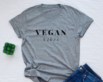Vegan vibes T-shirt, vegan shirt, womens or unisex vegan vibes slogan tee, vegan funny shirt, fashion vegan gift tee
