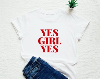 Camiseta Yes Girl Yes, camiseta feminista empoderadora