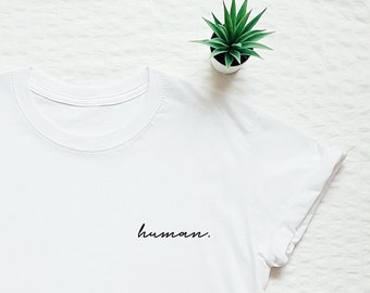 Human shirt, human being tshirt, equality, cute pocket print tee