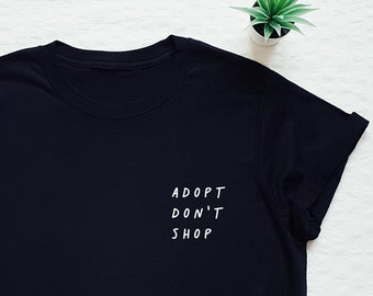 Adopt don't shop shirt, rescue dog tshirt, cute dog lover gift, pet adoption tee