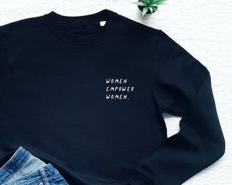 Feminist sweatshirt, women empower women, feminism, women empowerment sweater