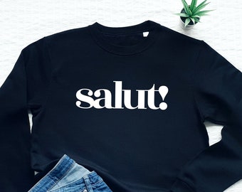 French Sweatshirt, Salut Sweatshirt, French Hello Sweatshirt, French Ladies Sweater, France Travel Sweatshirt, Paris Gift