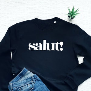 French Sweatshirt, Salut Sweatshirt, French Hello Sweatshirt, French Ladies Sweater, France Travel Sweatshirt, Paris Gift